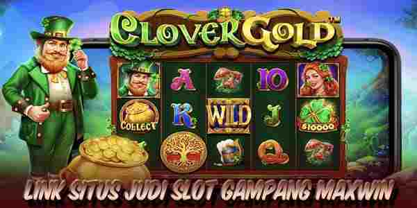 Link Situs Judi Slot Resmi Terpercaya Gampang Maxwin Clover Gold