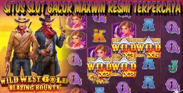 Situs Judi Slot Gacor Maxwin Terbaik Resmi Terpercaya Wild West Gold Blazing Bounty